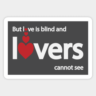 But love is blind and lovers cannot see Sticker